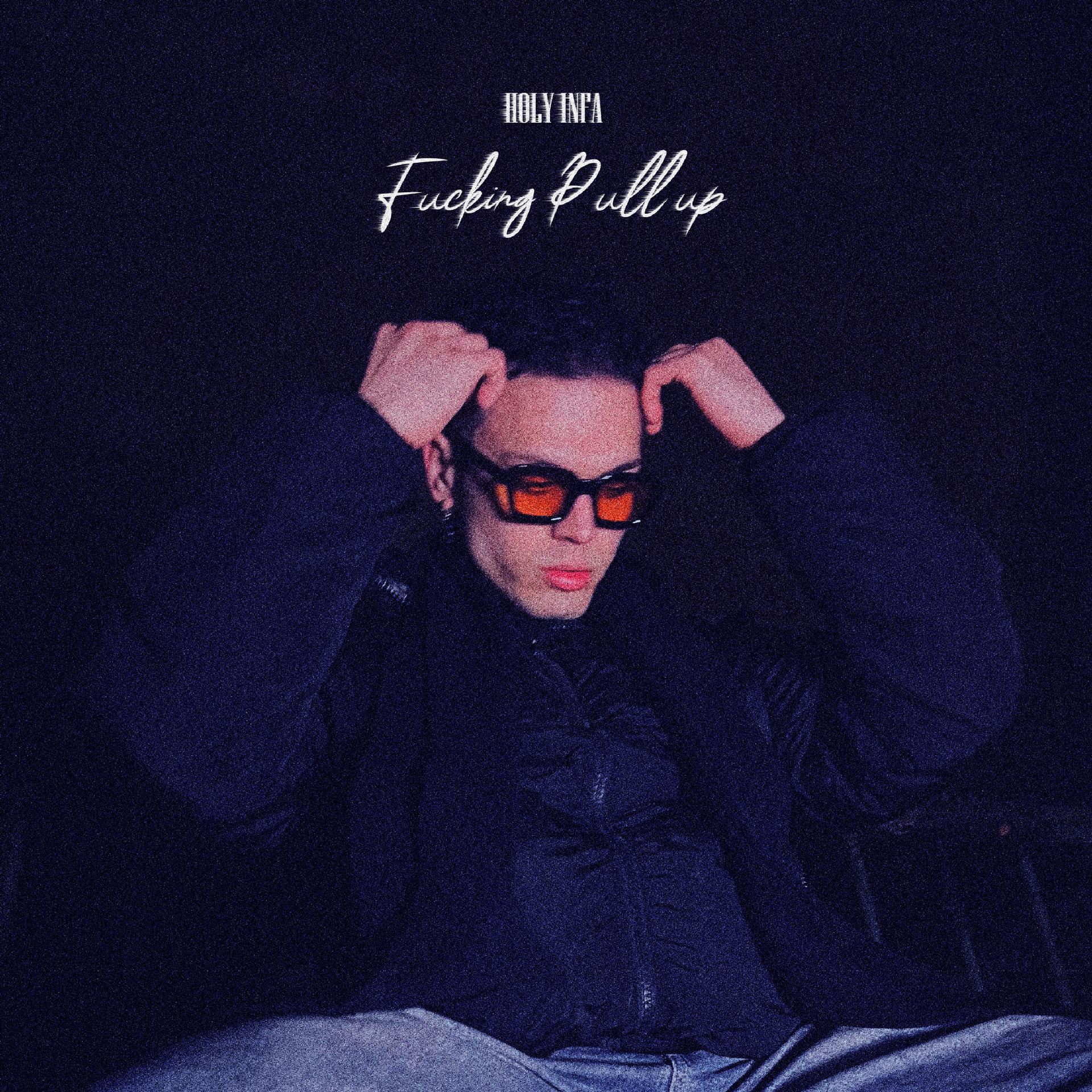 Fucking Pull Up album cover - By Holy Infa